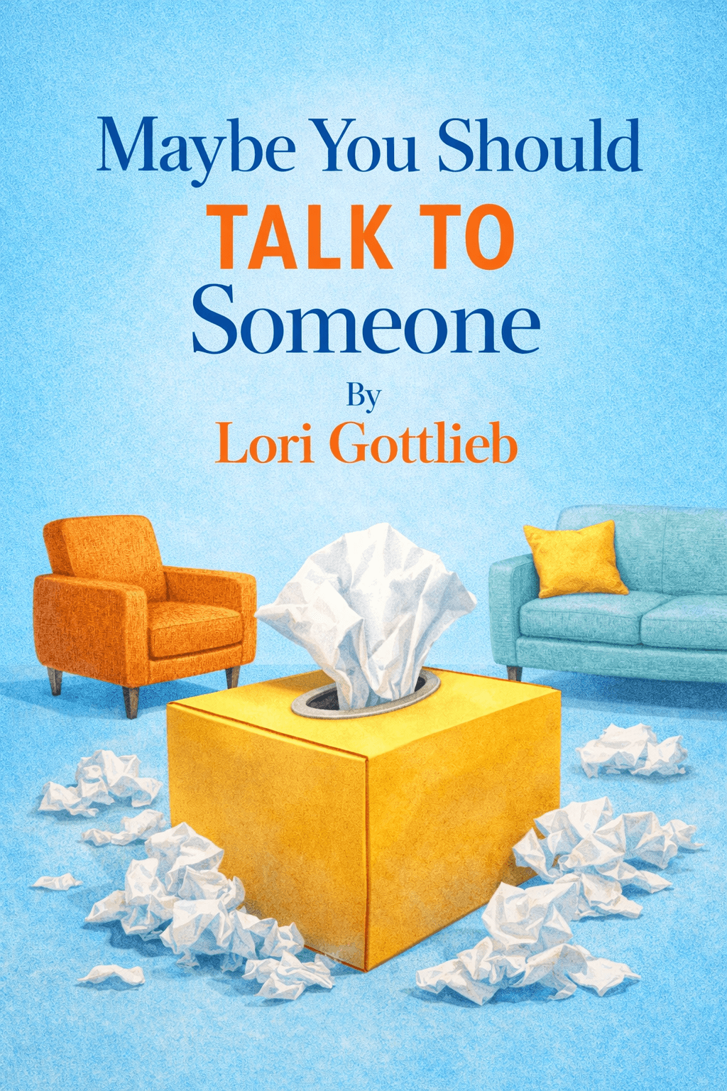 Maybe You Should Talk to Someone by Lori Gottlieb - Book Summary