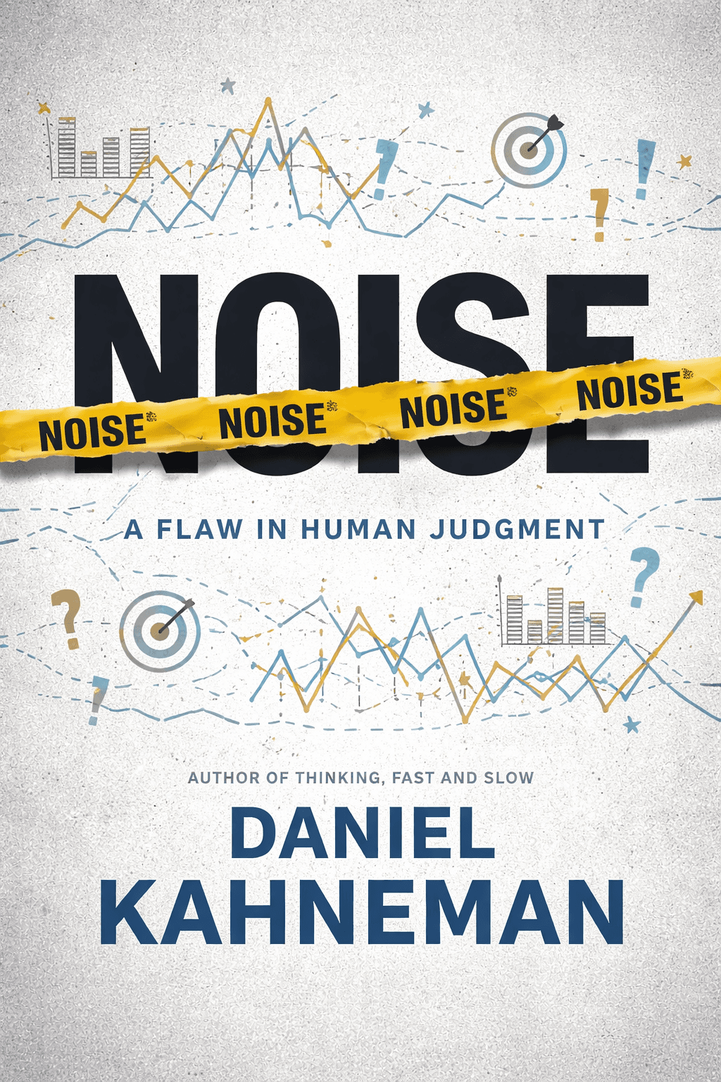 Noise by Daniel Kahneman - Book Summary