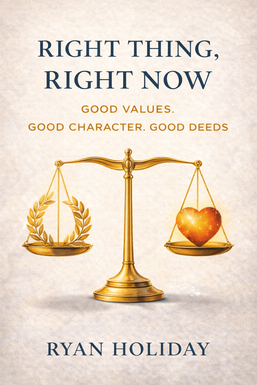 Right Thing, Right Now by Ryan Holiday - Book Summary