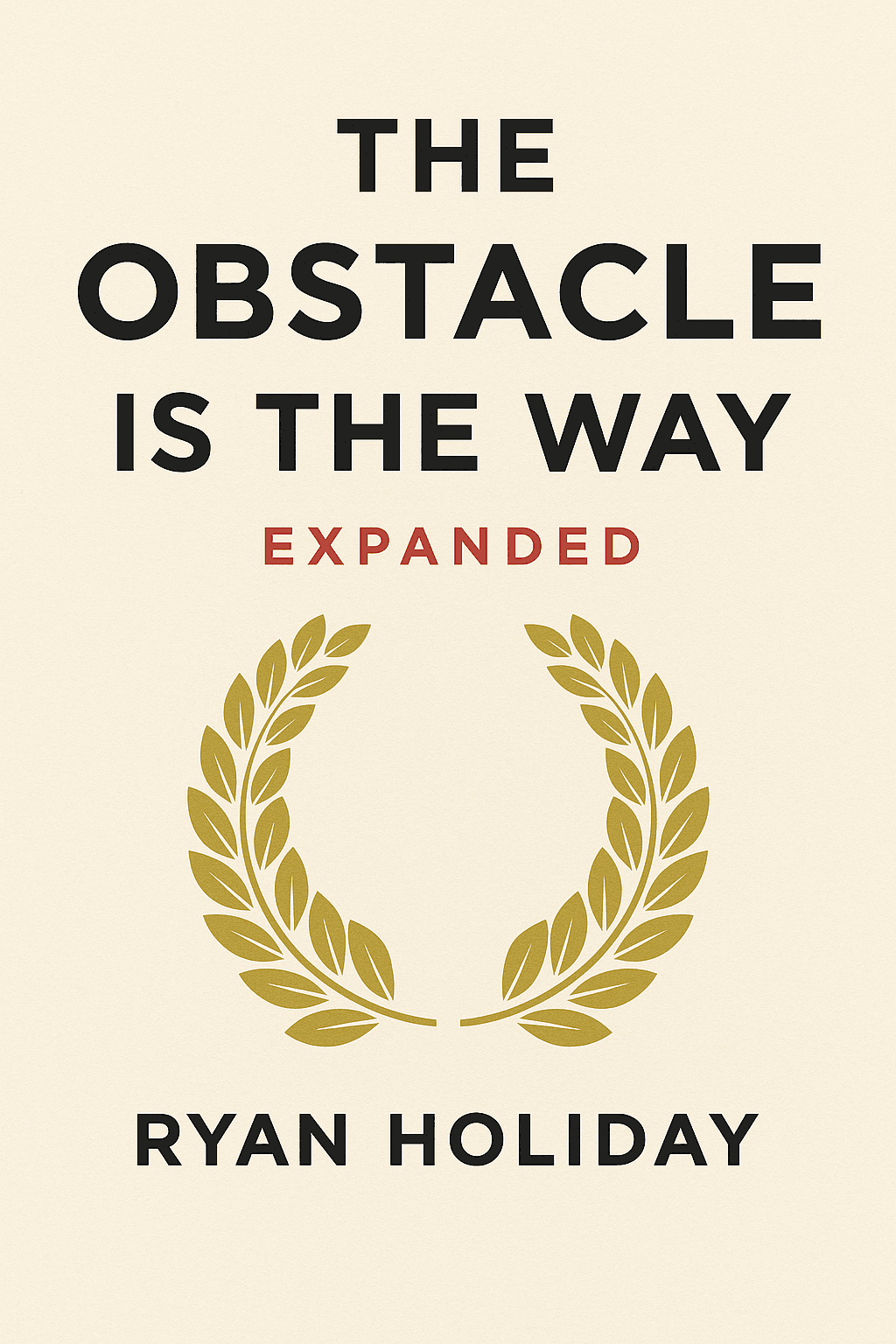 The Obstacle is the Way by Ryan Holiday - Book Summary