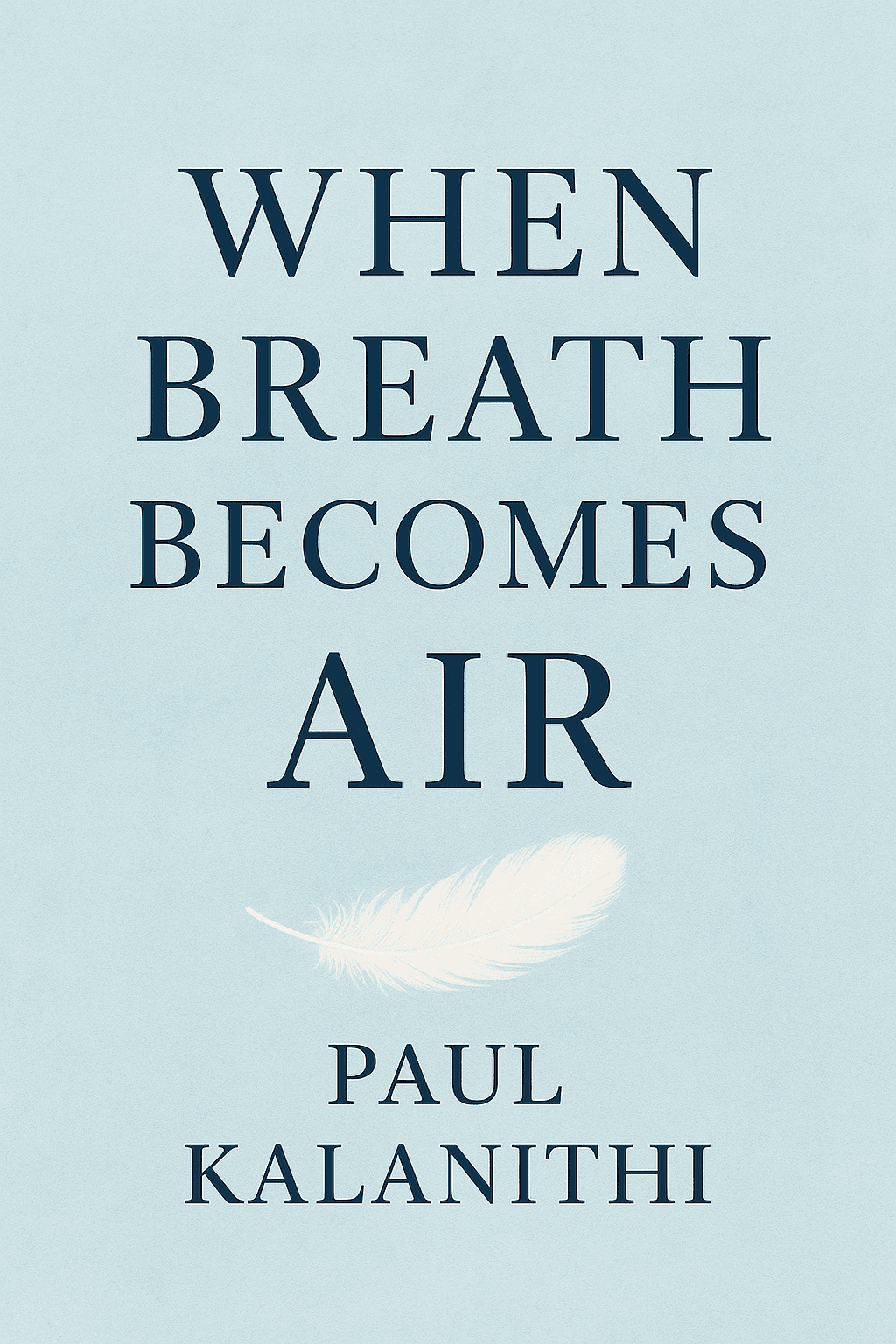 When Breath Becomes Air by Paul Kalanithi - Book Summary