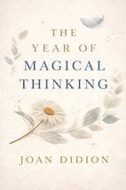 The Year of Magical Thinking by Joan Didion Book Cover