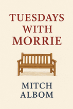 Tuesdays with Morrie by Mitch Albom Book Cover