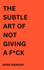 The Subtle Art of Not Giving a F*ck Summarycover