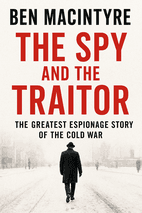The Spy and the Traitor by Ben Macintyre Book Cover