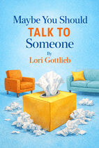 Maybe You Should Talk to Someone by Lori Gottlieb Book Cover