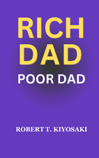 Rich Dad Poor Dad by Robert T. Kiyosaki - Book Summary