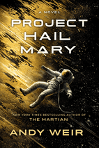 Project Hail Mary by Andy Weir - Book Summary