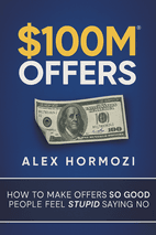 $100M Offers: How To Make Offers So Good People Feel Stupid Saying No Summarycover