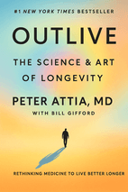 Outlive by Peter Attia Book Cover
