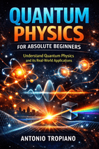Quantum Physics for Absolute Beginners by Antonio Tropiano Book Cover