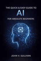 The Quick & Easy Guide to AI for Absolute Beginners Summarycover
