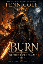 Burn of the Everflame: The Kindred's Curse Saga, Book Four by Penn Cole