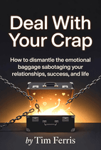 Deal With Your Crap by Tim Ferris Book Cover