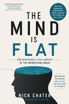 The Mind Is Flat by Nick Chater Book Cover