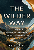 The Wilder Way by Eva zu Beck - Book Summary