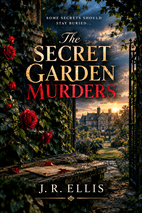 The Secret Garden Murders by J. R. Ellis Book Cover