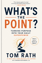 What's the Point? by Tom Rath - Book Summary