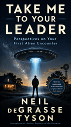 Take Me to Your Leader by Neil deGrasse Tyson - Book Summary