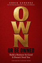 Own or Be Owned by Codie Sanchez - Book Summary