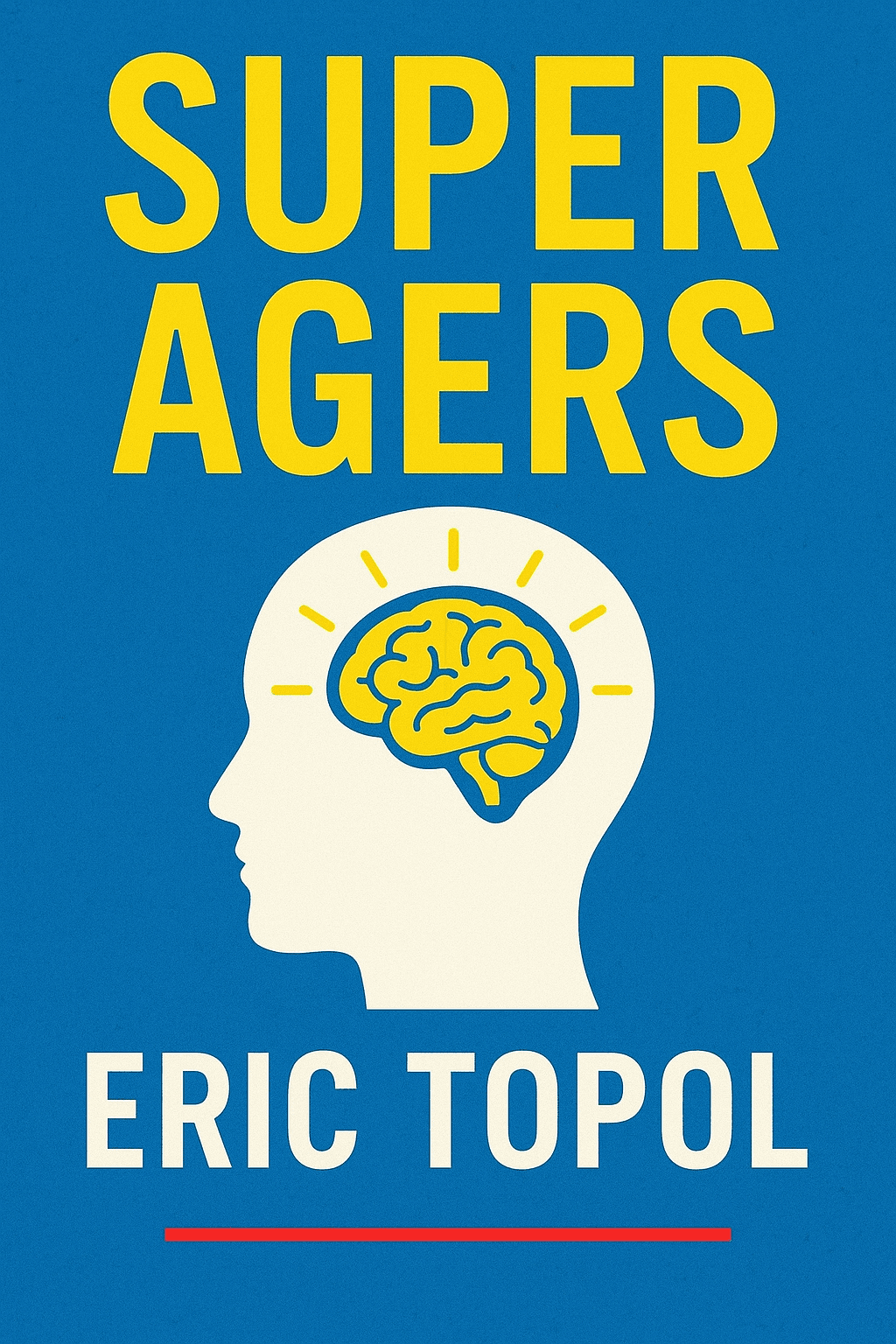 Super Agers by Eric Topol - Book Summary