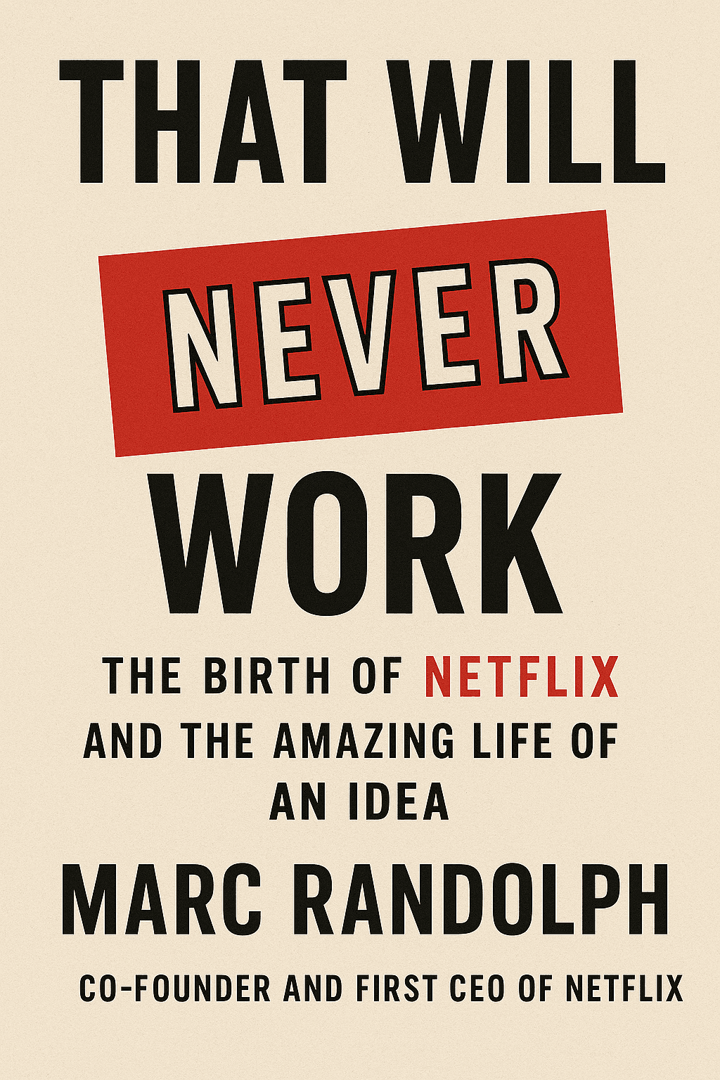 That Will Never Work by Marc Randolph - Book Summary