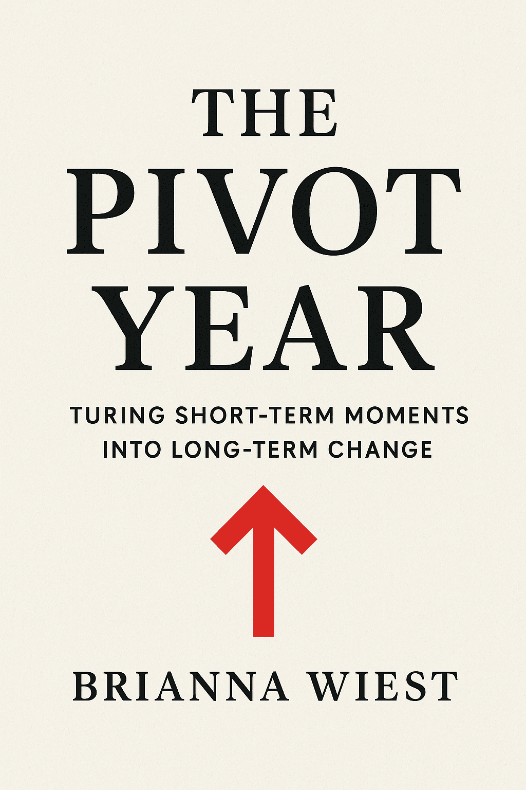 The Pivot Year by Brianna Wiest - Book Summary