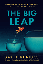 The Big Leap by Gay Hendricks - Book Summary