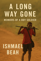 A Long Way Gone by Ishmael Beah Book Cover