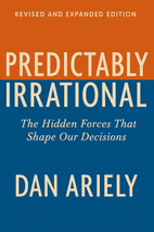 Predictably Irrational, Revised and Expanded Edition by Dan Ariely - Book Summary