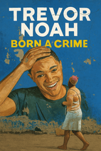 Born a Crime by Trevor Noah Book Cover