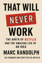 That Will Never Work by Marc Randolph - Book Summary