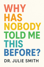Why Has Nobody Told Me This Before book cover