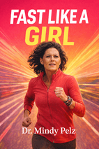 Fast Like a Girl by Mindy Pelz - Book Summary