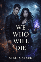We Who Will Die by Stacia Stark Book Cover