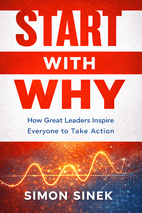 Start with Why 15th Anniversary Edition by Simon Sinek - Book Summary