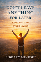 Don't Leave Anything for Later book cover