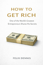 How to Get Rich by Felix Dennis Book Cover