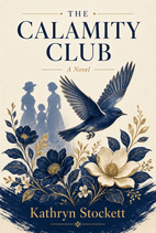 The Calamity Club by Kathryn Stockett Book Cover