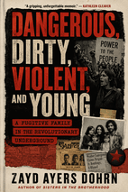 Dangerous, Dirty, Violent, and Young by Zayd Ayers Dohrn Book Cover