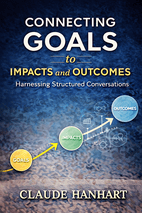 Connecting Goals to Impacts and Outcomes by Claude Hanhart Book Cover